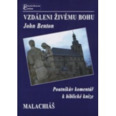 Malachiáš - Vzdálen živému Bohu