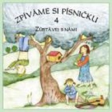 Zpíváme si písničku 4 - Zůstávej s námi (CD)