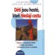 Děti jsou hosté, kteří hledají cestu