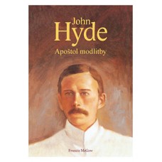 John Hyde - Apoštol modlitby