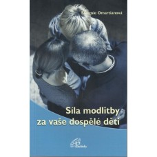 Síla modlitby za vaše dospělé děti