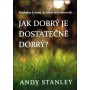 Jak dobrý je dostatečně dobrý?