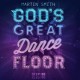 God's Great Dance Floor: Step 02