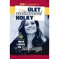 Úlet civilizované holky: moje cesta do Santiaga