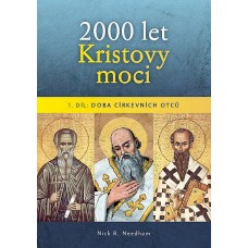 2000 let Kristovy moci (I. díl: Doba církevních otců)